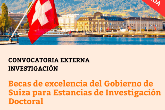 -CONVOCATORIA CERRADA- Becas de excelencia del Gobierno de Suiza para Estancias de Investigación Doctoral