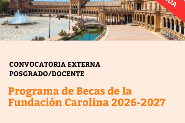 -CONVOCATORIA CERRADA- Programa de Becas de la Fundación Carolina 2026-2027