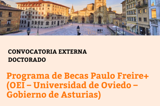 Programa de Becas Paulo Freire+ (OEI – Universidad de Oviedo – Gobierno de Asturias)