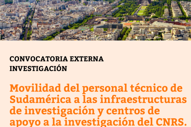 Movilidad del personal técnico de Sudamérica a las infraestructuras de investigación y centros de apoyo a la investigación del CNRS.