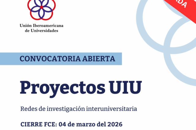 -CONVOCATORIA CERRADA- Proyectos UIU – Fortalecimiento de Redes de investigación interuniversitaria