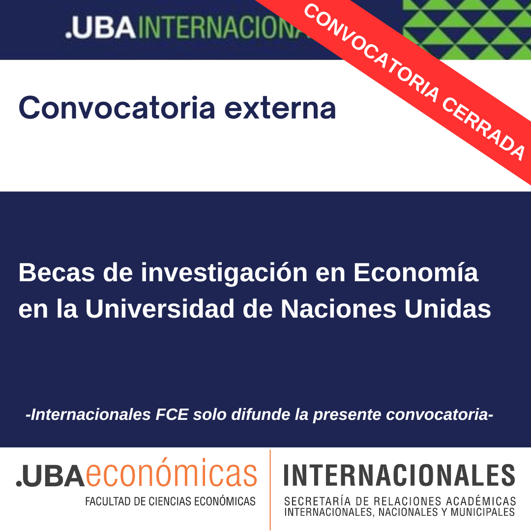 -CONVOCATORIA CERRADA- Becas de investigación en Economía en la Universidad de Naciones Unidas
