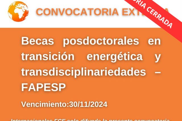 -CONVOCATORIA CERRADA- Becas posdoctorales en transición energética y transdisciplinariedades – FAPESP