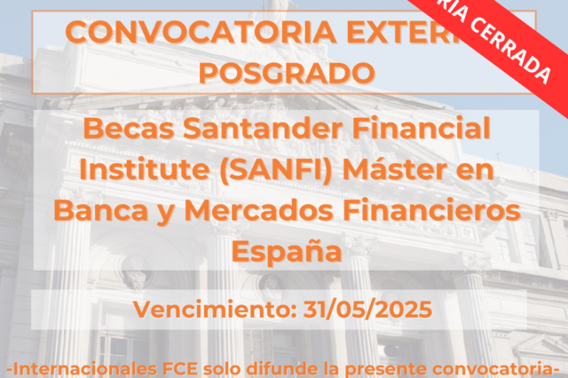 -CONVOCATORIA CERRADA- Becas Santander Financial Institute (SANFI) Máster en Banca y Mercados Financieros España