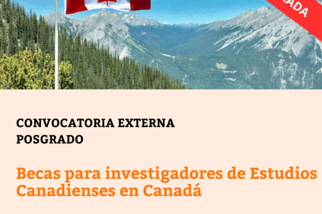 -CONVOCATORIA CERRADA- Becas para investigadores de Estudios Canadienses en Canadá