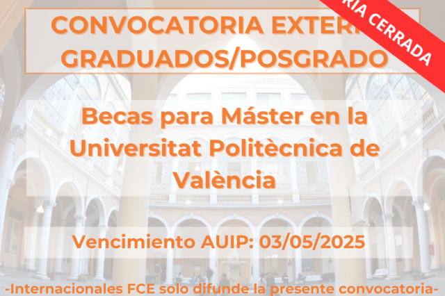 -CONVOCATORIA CERRADA- Becas para Máster en la Universitat Politècnica de València – Convocatoria 2025/2026