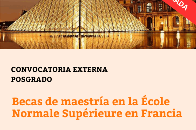 -CONVOCATORIA CERRADA- Becas de maestría en la École Normale Supérieure en Francia