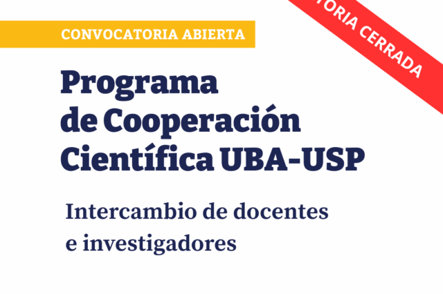 -CONVOCATORIA CERRADA- PROGRAMA DE COOPERACIÓN CIENTÍFICA UBA-USP: Intercambio docentes e investigadores