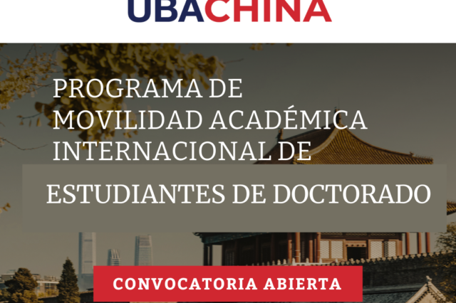 -CONVOCATORIA CERRADA- PROGRAMA DE COOPERACIÓN ACADÉMICA UBA CHINA: Estancias Doctorales