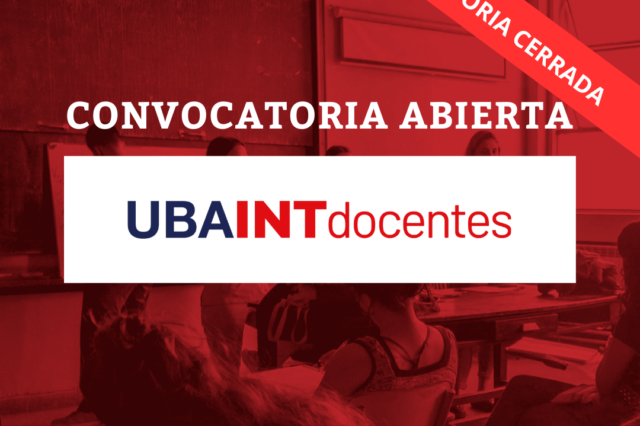 -CONVOCATORIA CERRADA- Programa UBAINT Docentes – 1er Semestre 2025