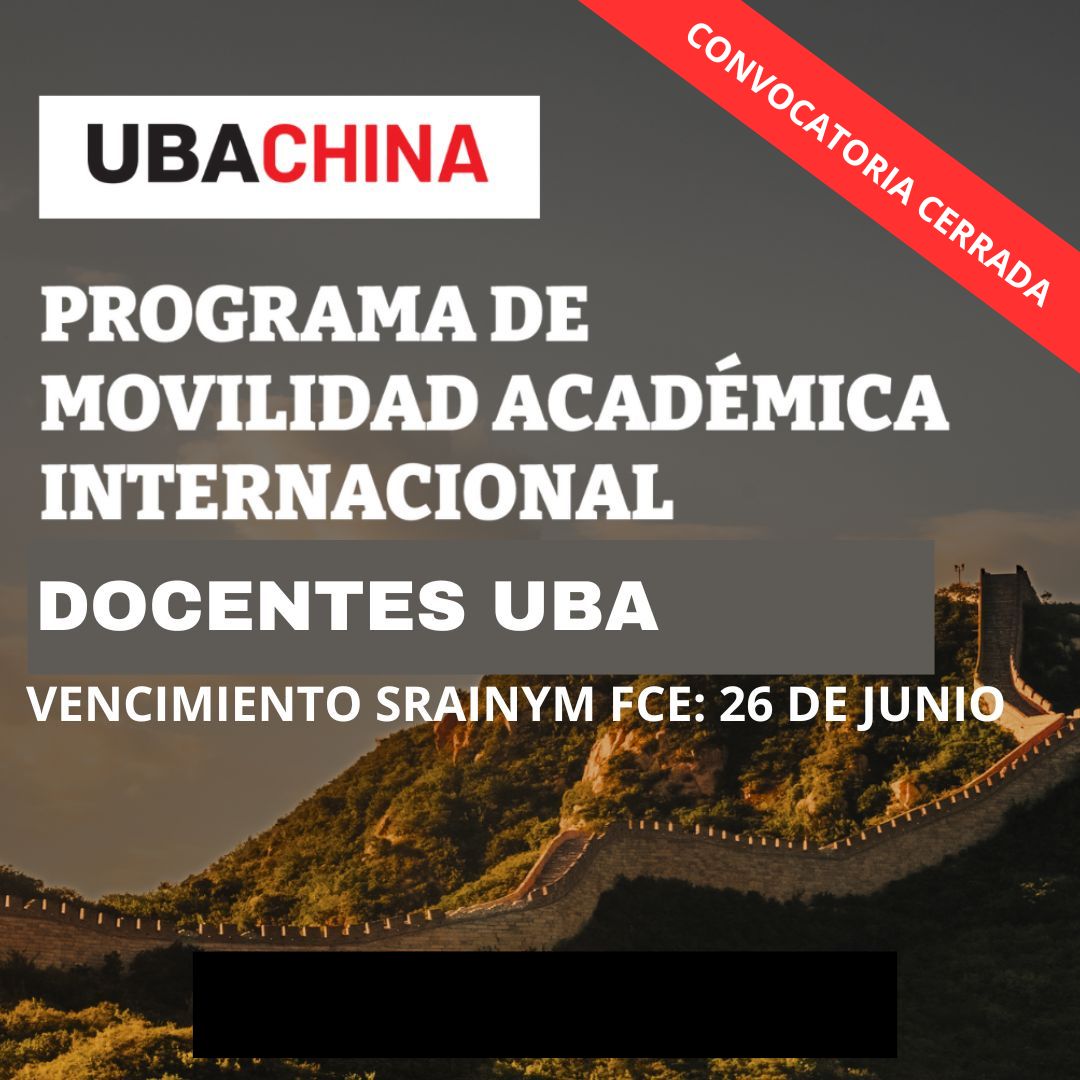 Convocatoria cerrada- UBA CHINA. PROGRAMA  DE MOVILIDAD ACADÉMICA INTERNACIONAL DOCENTES UBA
