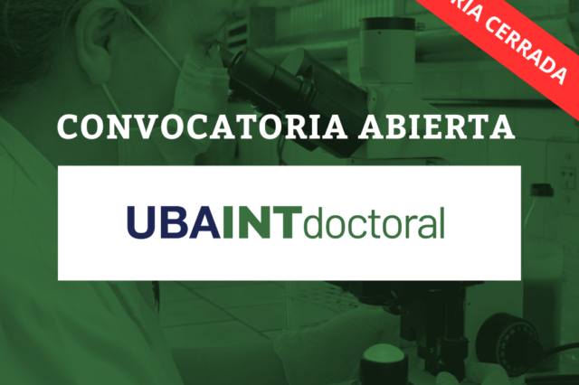 -CONVOCATORIA CERRADA- Programa UBAINT Doctoral Convocatoria llamado 2025-2026