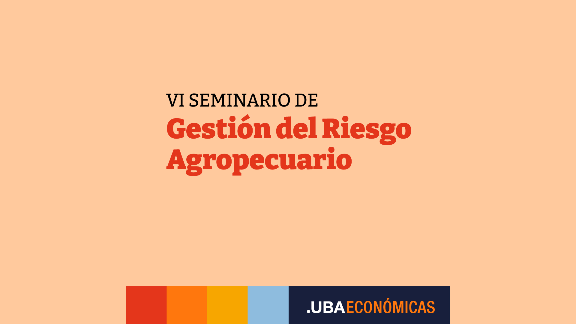 VI Seminario de Gestión del Riesgo Agropecuario